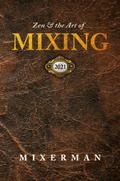 Zen and the Art of MIXING