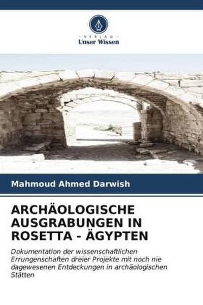 ARCHÄOLOGISCHE AUSGRABUNGEN IN ROSETTA - ÄGYPTEN
