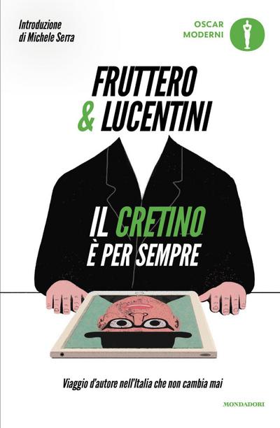 Il cretino è per sempre. Viaggio d’autore nell’Italia che non cambia mai