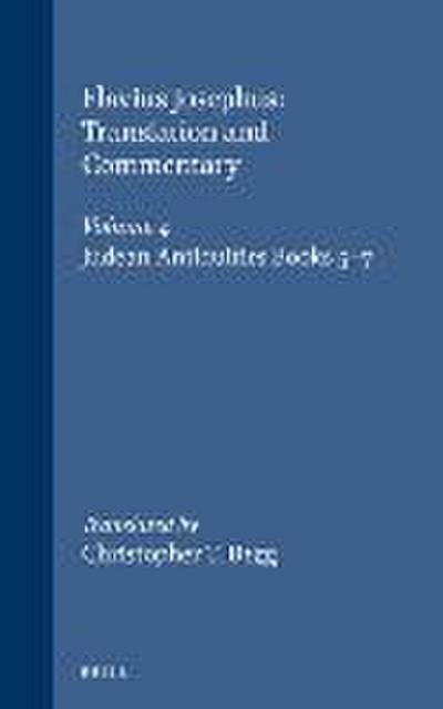 Flavius Josephus: Translation and Commentary, Volume 4: Judean Antiquities, Books 5-7