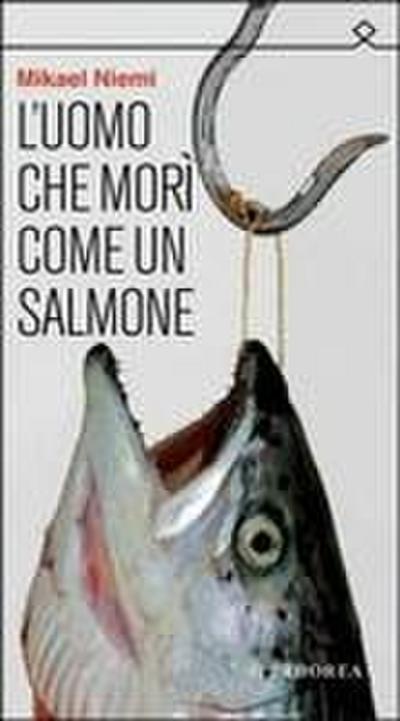 L’ uomo che morì come un salmone