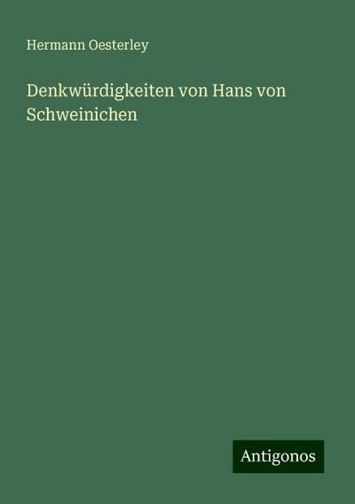 Oesterley, H: Denkwürdigkeiten von Hans von Schweinichen