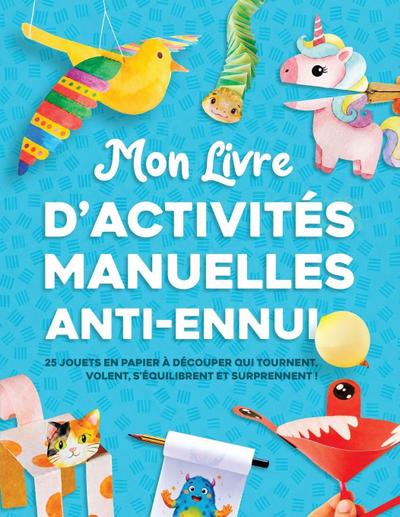 Mon livre d’activités manuelles anti ennui