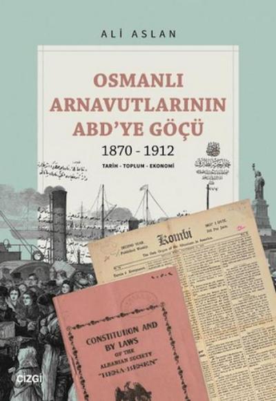 Osmanli Arnavutlarinin ABDye Göcü 1870-1912