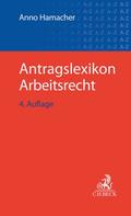 Antragslexikon Arbeitsrecht von Anno Hamacher (Dr.) | Taschenbuch