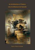 An Architecture of Chance - Une Architecture de Hasards