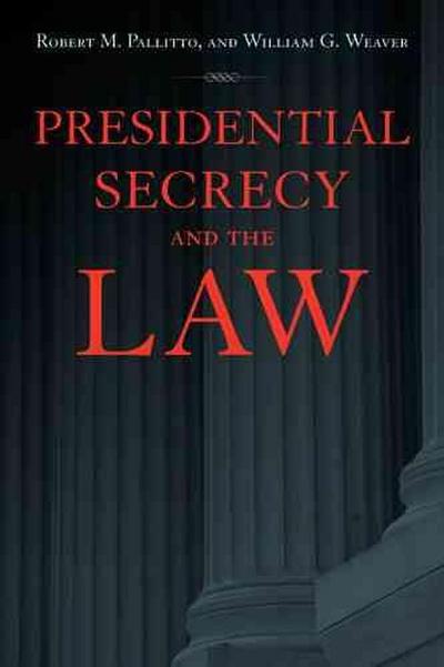 Presidential Secrecy and the Law