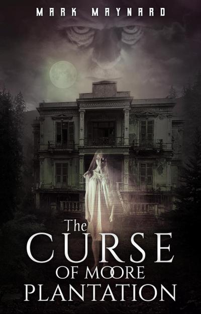 The Curse of Moore Plantation