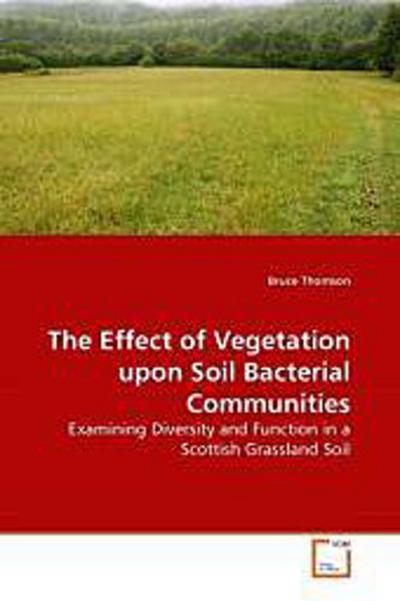 The Effect of Vegetation upon Soil Bacterial Communities