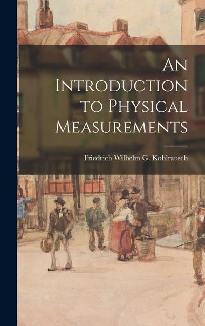 An Introduction to Physical Measurements