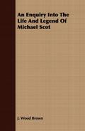 An Enquiry Into The Life And Legend Of Michael Scot