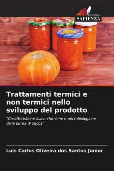 Trattamenti termici e non termici nello sviluppo del prodotto