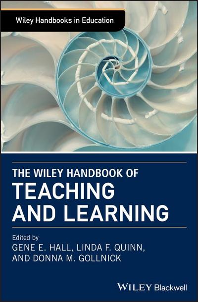 The Wiley Handbook of Teaching and Learning (Wiley Handbooks in Education)