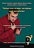 Türken und Araber verstehen und vernehmen: Empfehlungen zur interkulturellen Vernehmung arabisch-türkischer Personen (6)