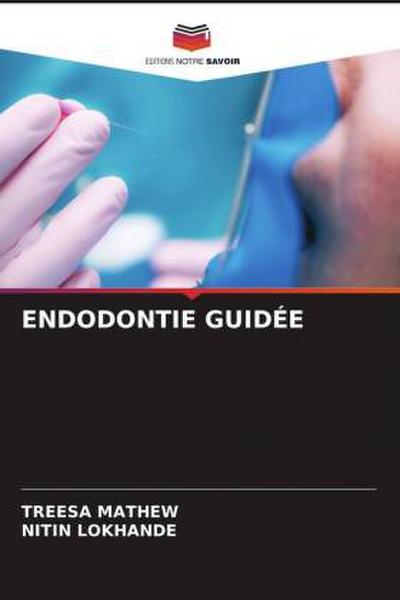 ENDODONTIE GUIDÉE