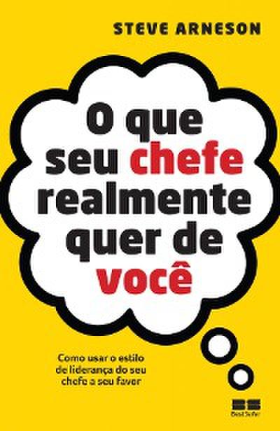 O que seu chefe realmente quer de você