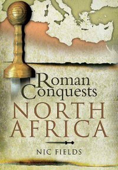 Roman Conquests: North Africa