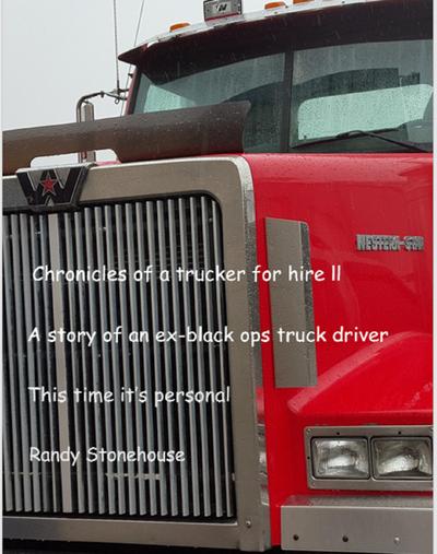 Chronicles of a Trucker for Hire II This Time it’s Personal