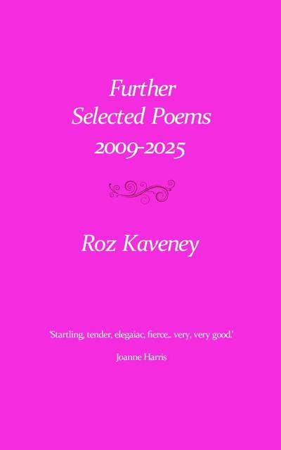 Further Selected Poems 2009-2025