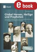 Global Heroes, Heilige und Propheten
