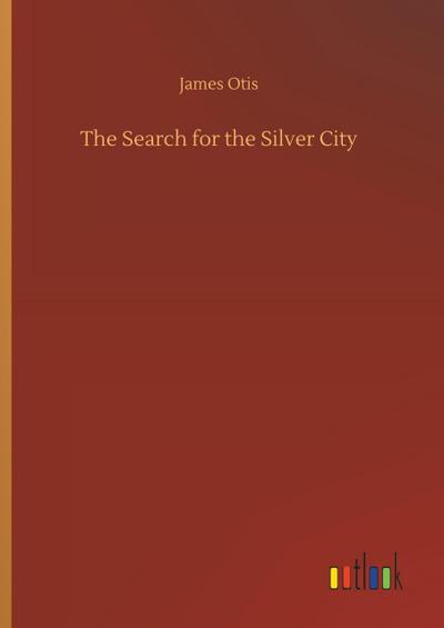 The Search for the Silver City