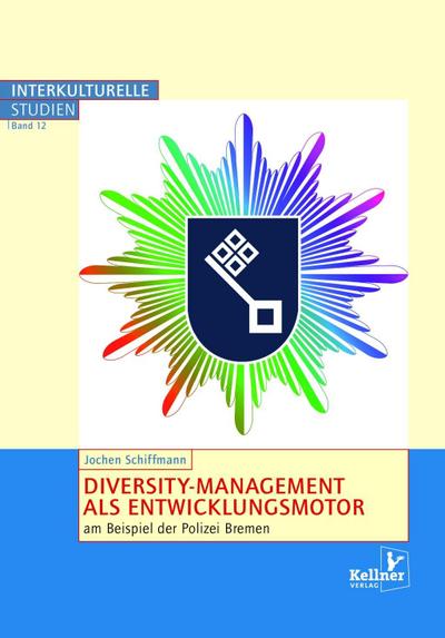 Diversity-Management als Entwicklungsmotor am Beispiel der Polizei Bremen