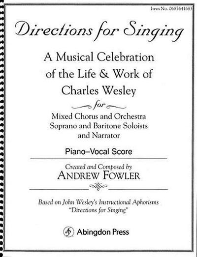 Directions for Singing - Choir/Piano: A Musical Celebration of the Life and Work of Charles Wesley