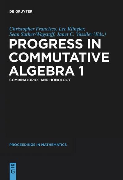 Progress in Commutative Algebra 1