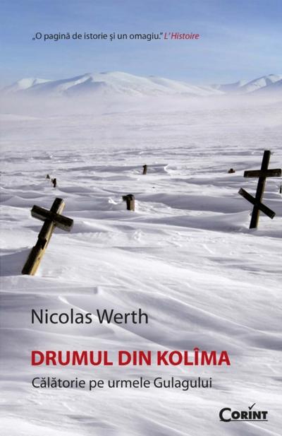 Drumul din Kolîma. Călătorie pe urmele Gulagului
