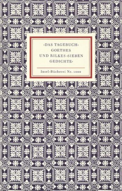 ’Das Tagebuch’ Goethes und Rilkes ’Sieben Gedichte’