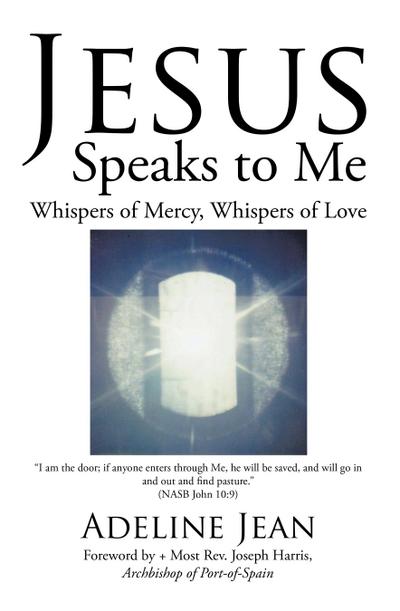 Jesus Speaks to Me: Whispers of Mercy, Whispers of Love