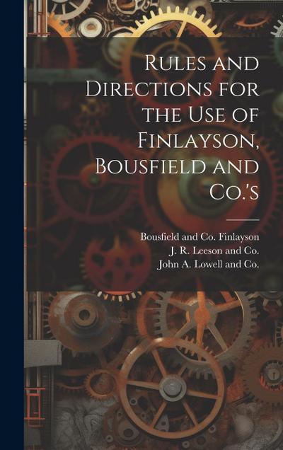 Rules and Directions for the Use of Finlayson, Bousfield and Co.’s
