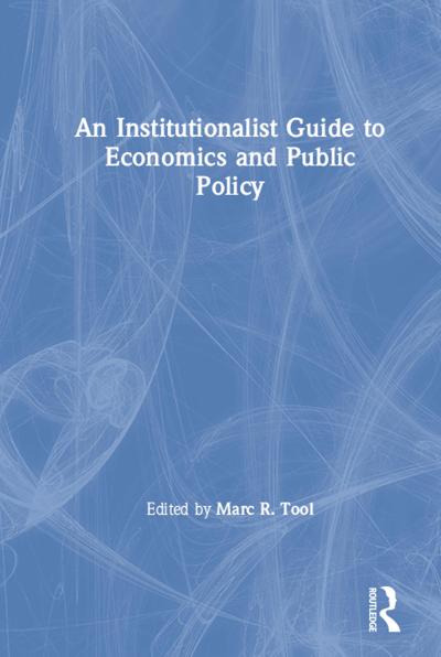 An Institutionalist Guide to Economics and Public Policy