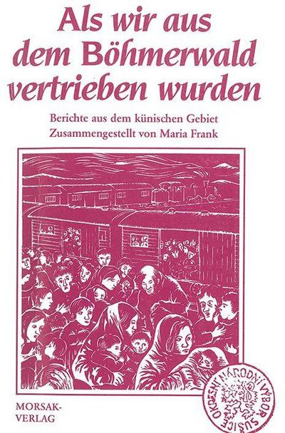 Als wir aus dem Böhmerwald vertrieben wurden