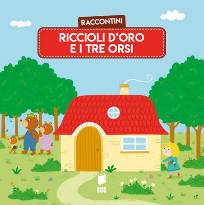 Riccioli d’oro e i tre orsi. Raccontini