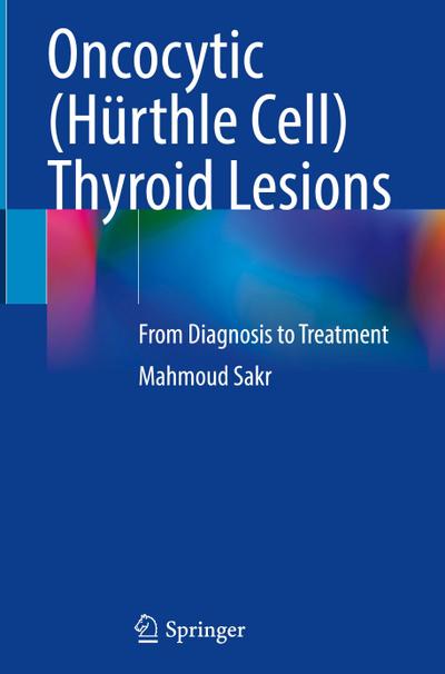 Oncocytic (Hürthle Cell) Thyroid Lesions