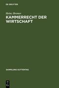 Kammerrecht der Wirtschaft - Heinz Bremer