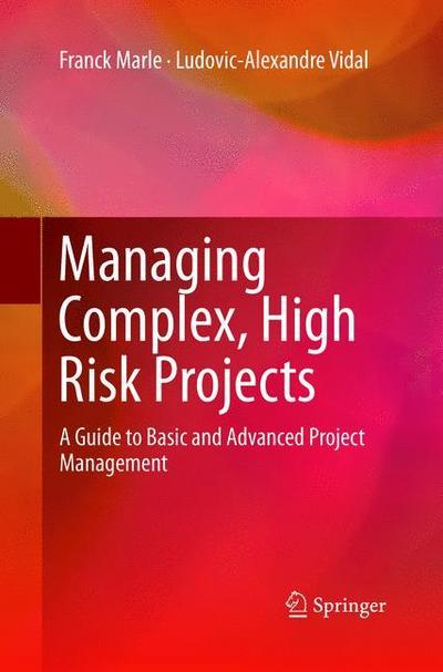 Managing Complex, High Risk Projects