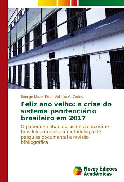 Feliz ano velho: a crise do sistema penitenciário brasileiro em 2017