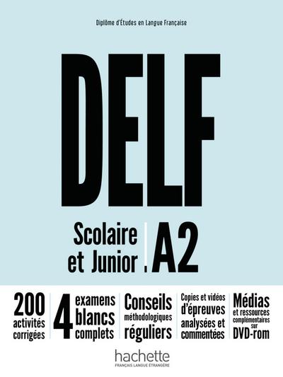 DELF Scolaire et Junior A2 – Nouvelle édition: Livre de l’élève + DVD-ROM + corrigés (DELF Scolaire & Junior - Nouvelle édition)