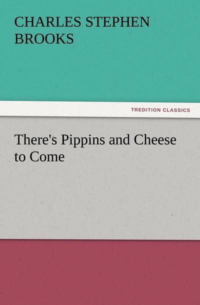 There’s Pippins and Cheese to Come