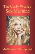The Curly Wurley Sex Machine