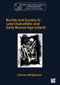 Burials and Society in Late Chalcolithic and Early Bronze Age Ireland