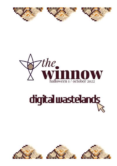 the winnow’s halloween issue, digital wastelands