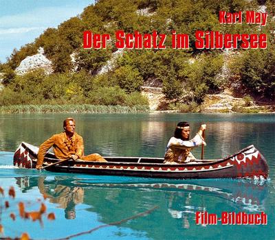 Karl May. Der Schatz im Silbersee. Film-Bildbuch