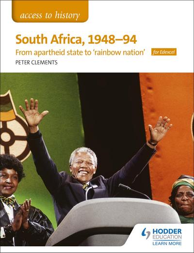 Access to History: South Africa, 1948-94: from apartheid state to ’rainbow nation’ for Edexcel