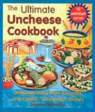The Ultimate Uncheese Cookbook