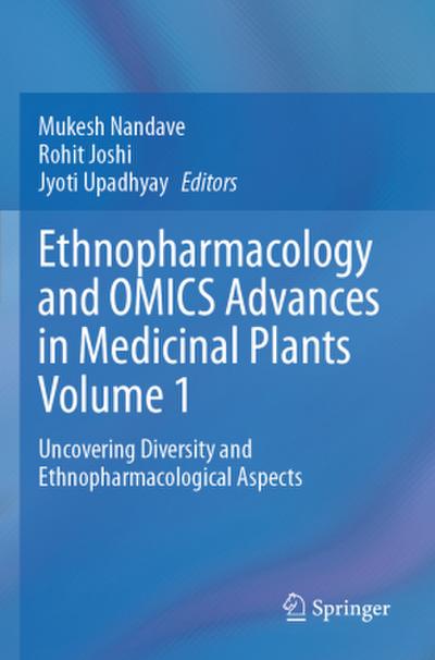Ethnopharmacology and OMICS Advances in Medicinal Plants Volume 1