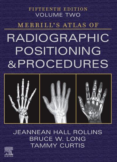 Merrill’s Atlas of Radiographic Positioning and Procedures - Volume 2