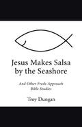 Jesus Makes Salsa by the Seashore
